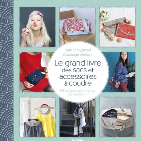 Le grand livre des sacs et accessoires à coudre